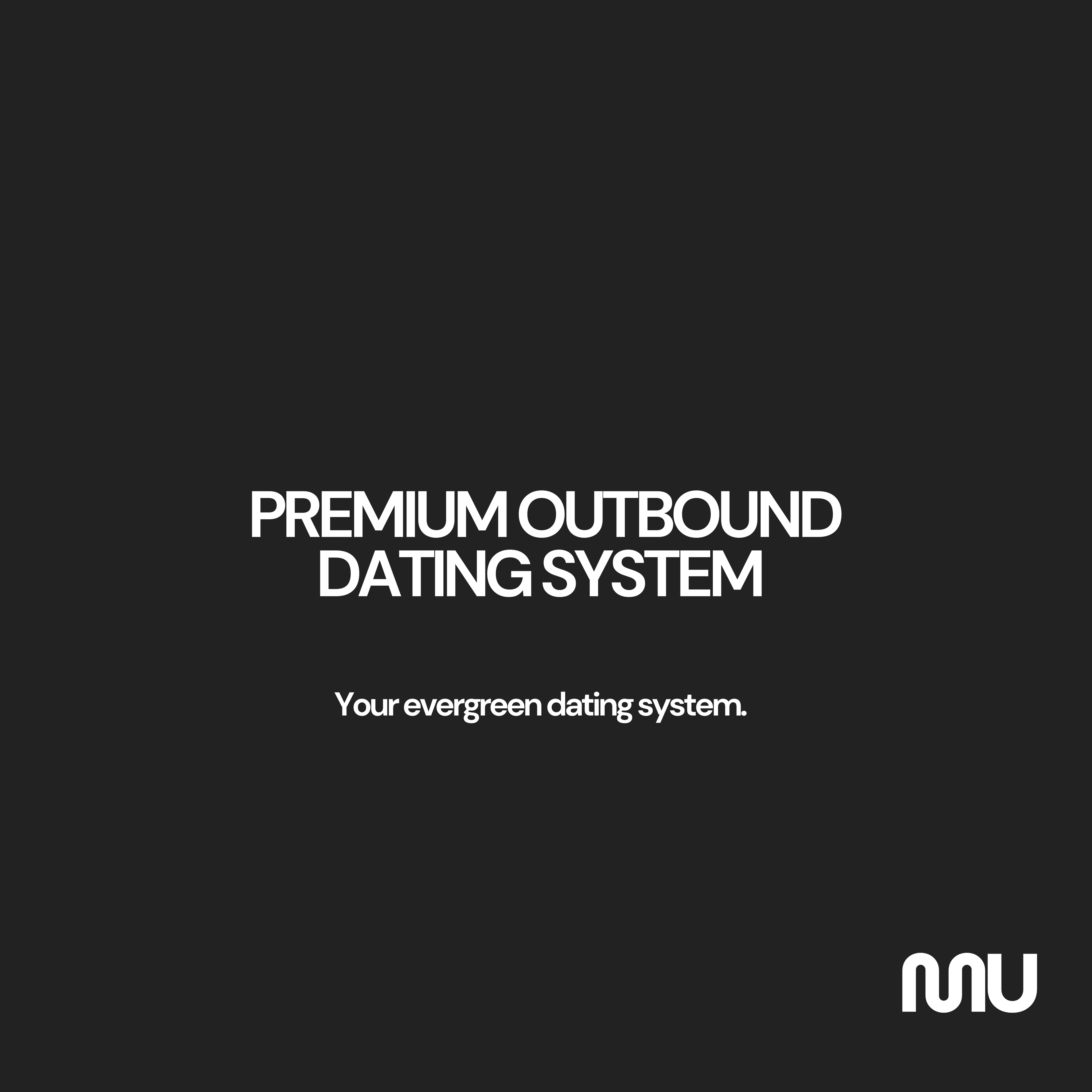 Premium Outbound Dating System